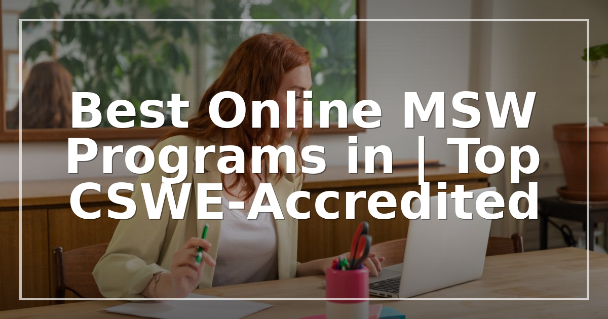 Best Online MSW Programs in 2026 | Top CSWE-Accredited