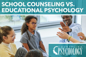 School Counseling vs Educational Psychology