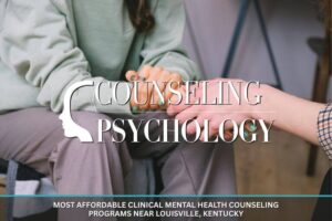 Most Affordable Clinical Mental Health Counseling Programs Near Louisville, Kentucky