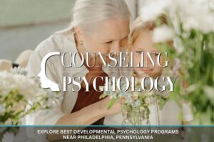 Best Developmental Psychology Programs near Philadelphia, PA