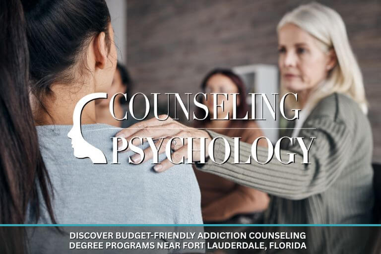 Discover Budget-friendly Addiction Counseling Degree Programs Near Fort Lauderdale, Florida