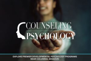 Premier Developmental Psychology Programs Near Columbia, Missouri