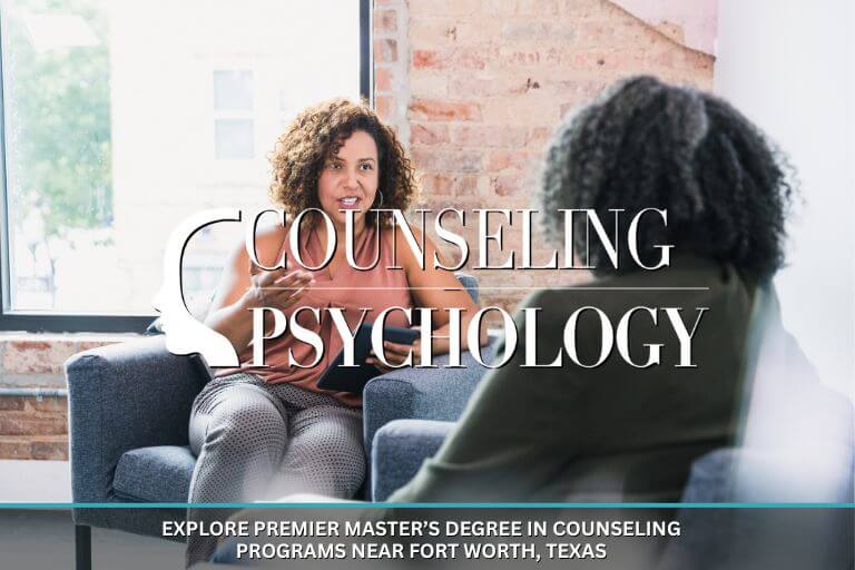 Explore Premier Master’s Degree in Counseling Programs Near Fort Worth, Texas