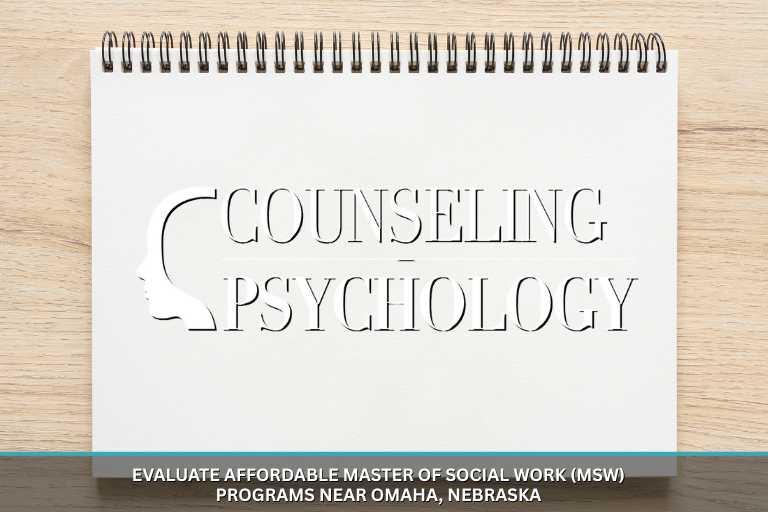 Affordable Master of Social Work (MSW) Programs Near Omaha, Nebraska