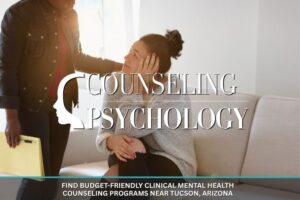 Budget-Friendly Clinical Mental Health Counseling Programs Near Tucson, Arizona