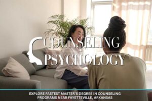 Fastest Master’s Degree in Counseling Programs Near Fayetteville, Arkansas