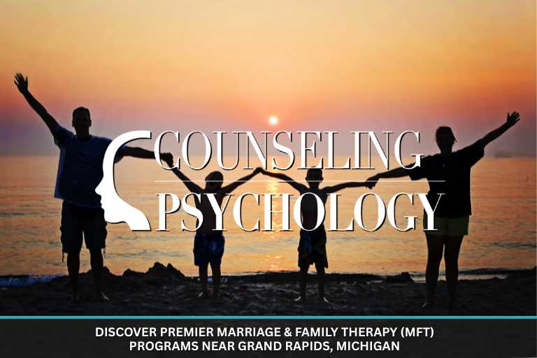 Premier Marriage & Family Therapy (MFT) Programs Near Grand Rapids, Michigan