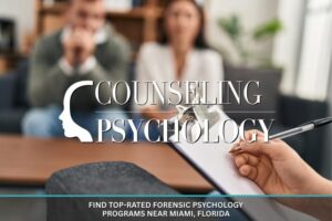 Top-Rated Forensic Psychology Programs Near Miami, Florida