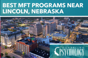 Best MFT Programs in Lincoln, NE