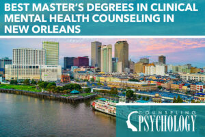 Best Master's in Clinical Mental Health Counseling in New Orleans