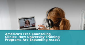 America’s Free Counseling Clinics: How University Training Programs Are Expanding Access