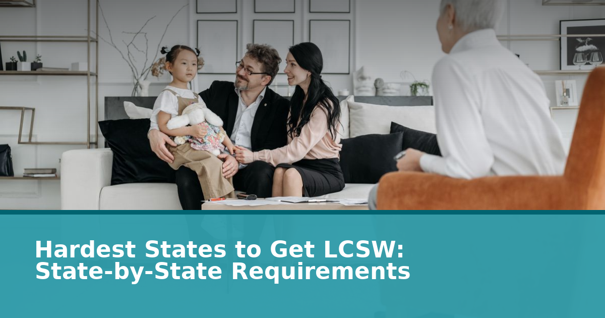 Lcsw Application Hardest States to Get LCSW: 2026 Difficulty Ranking