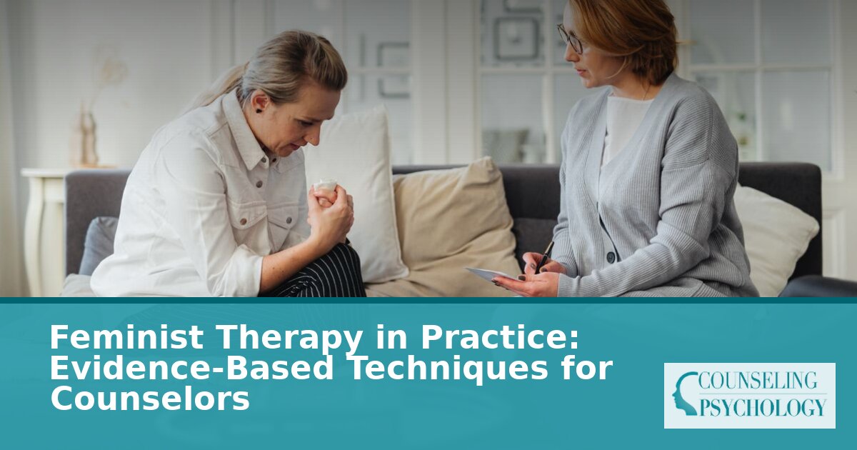 Feminist Therapy: Evidence-Based Techniques for Counselors