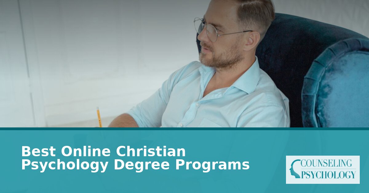 Best Online Christian Psychology Schools: Cost & Licensure