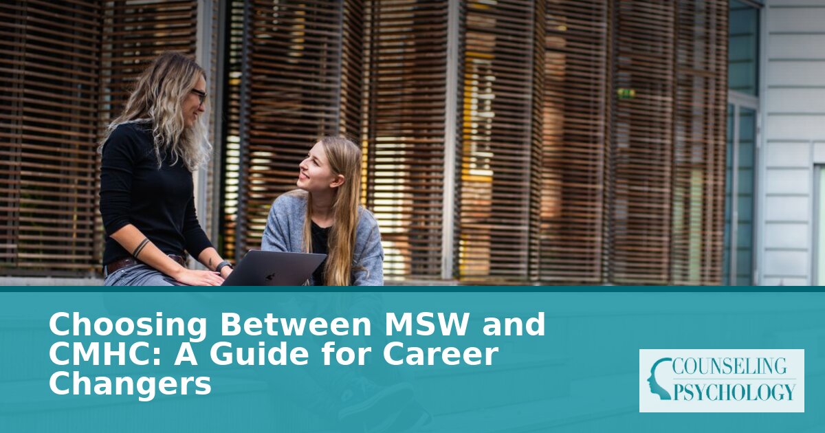 MSW vs CMHC: Which Counseling Degree Fits Your Career?
