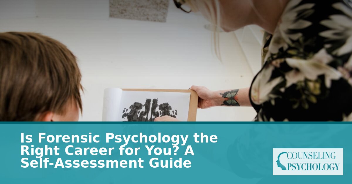 Is Forensic Psychology Right for You? Self-Assessment Guide