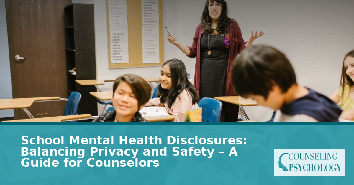 School Mental Health Disclosures: Privacy & Safety Guide