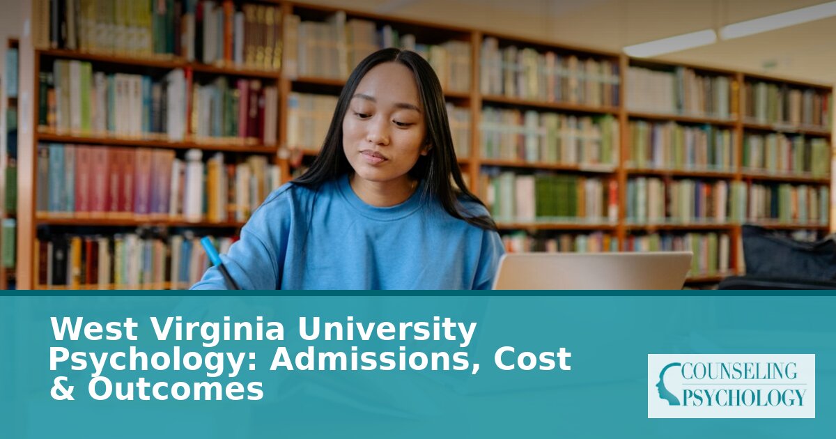 WVU Psychology M.Ed. Programs: Admissions, Cost & Outcomes