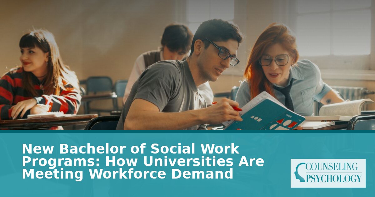 New Bachelor of Social Work Programs: 2026 Workforce Guide