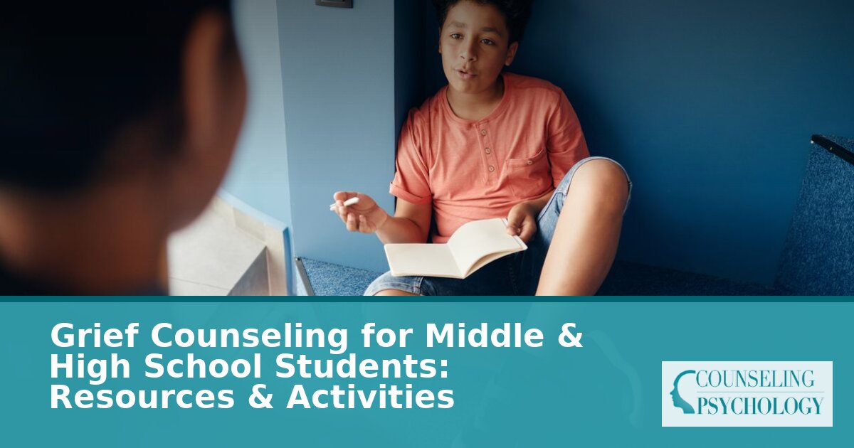 Grief Counseling for Middle & High School Students: Guide