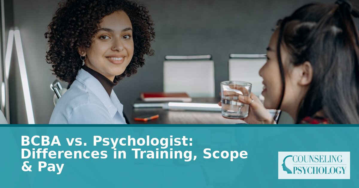 BCBA vs. Psychologist: Training, Scope & Salary Comparison
