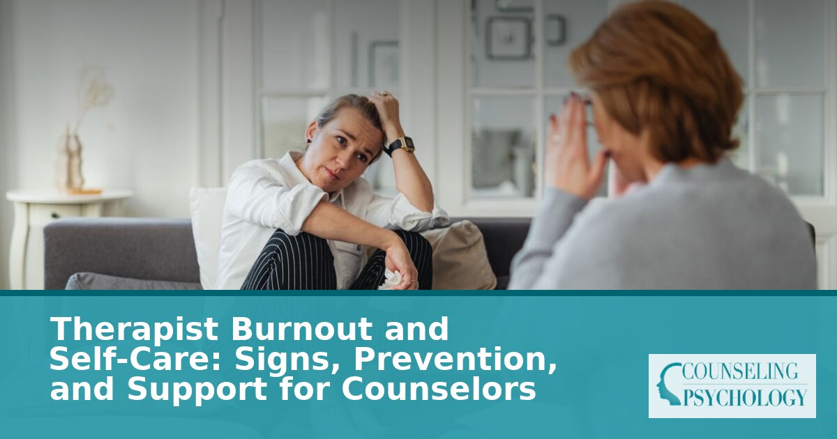 Therapist Burnout: Signs, Causes & Self-Care for Counselors