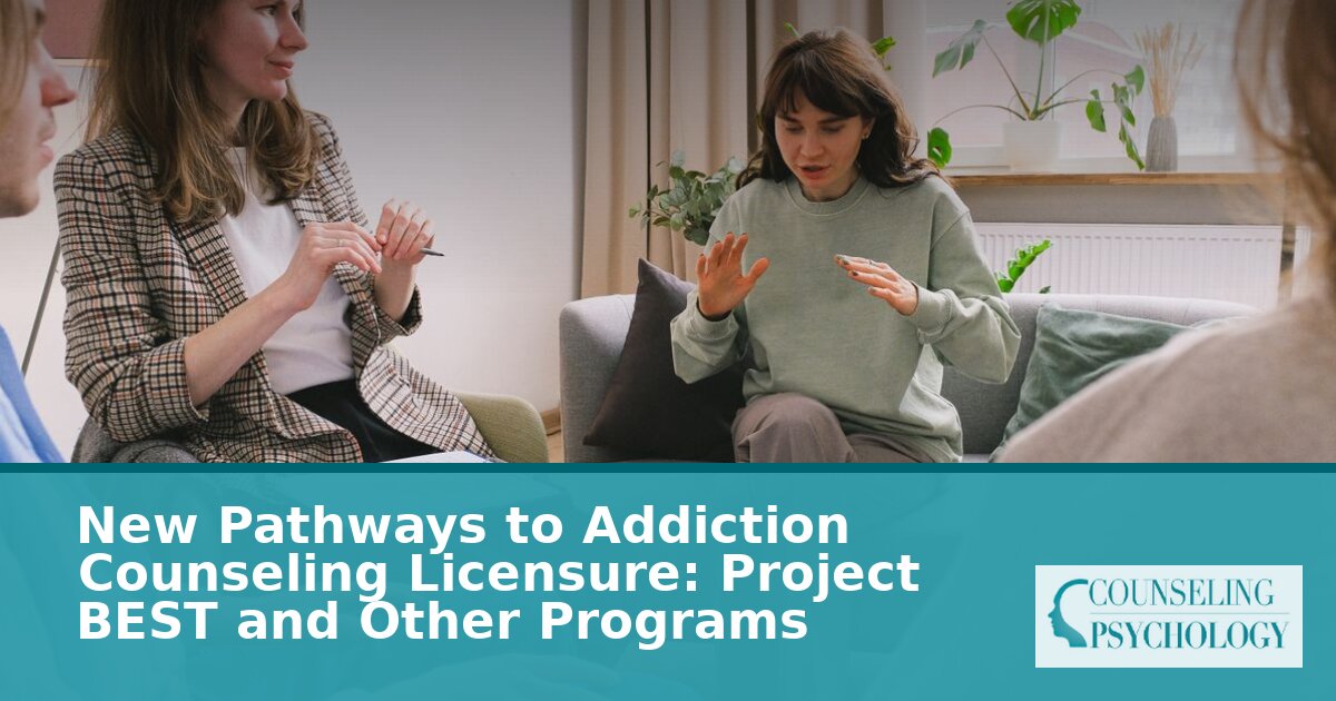 Addiction Counseling Licensure Pathways: Project BEST & More