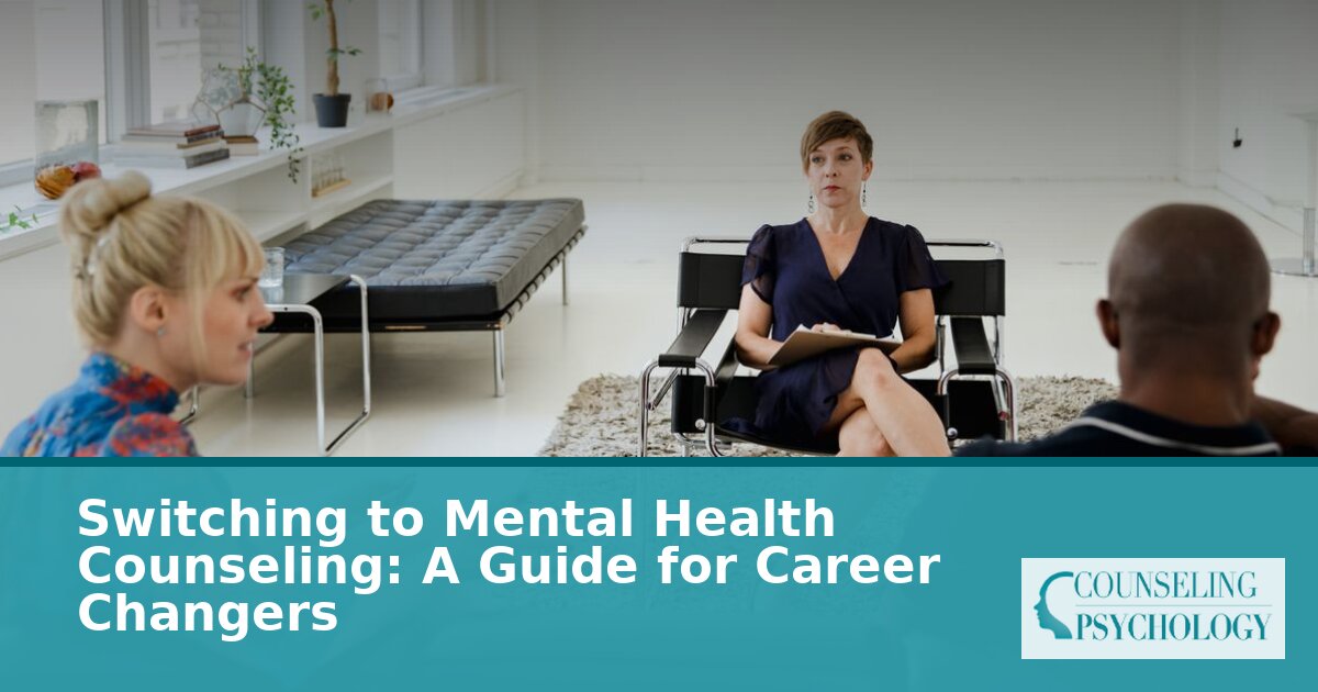 Career Change to Mental Health Counseling: Complete Guide