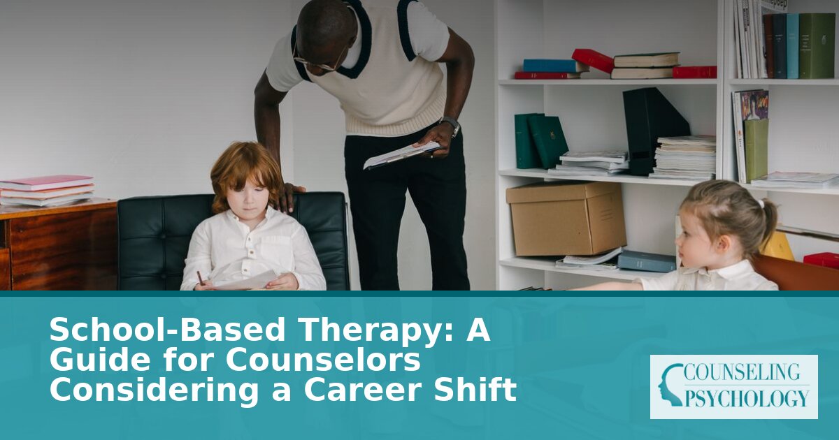 How to Become a School-Based Therapist: Career Shift Guide