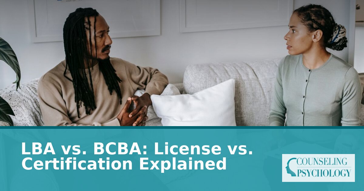 LBA vs. BCBA: License vs. Certification — What’s the Difference?
