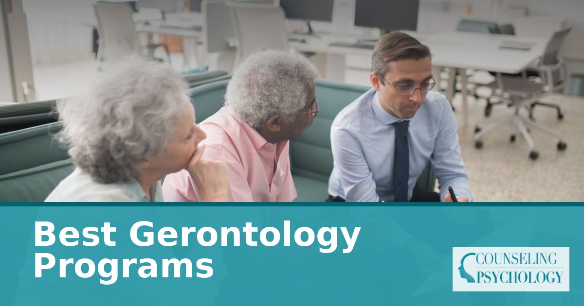 Best Gerontology Programs: Degrees, Online & Certificates