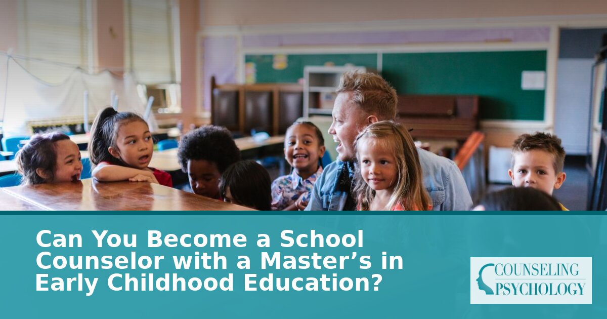 Can You Become a School Counselor with an ECE Master’s?