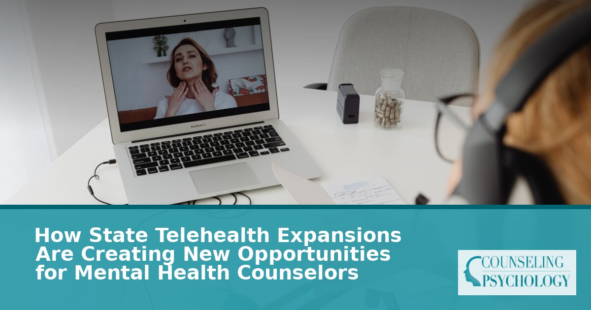 Telehealth Expansion & Opportunities for Mental Health Counselors