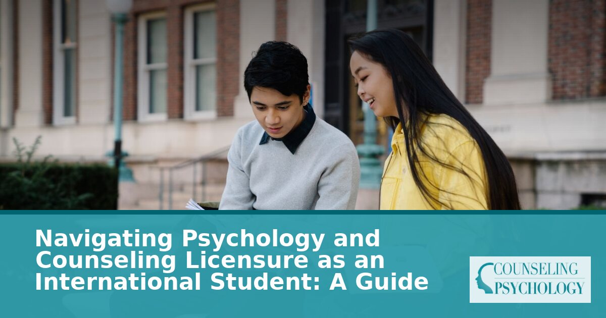 International Student Psychology Licensure Guide (2026)