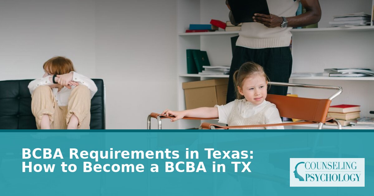 BCBA Requirements in Texas: Steps to Certification & LBA