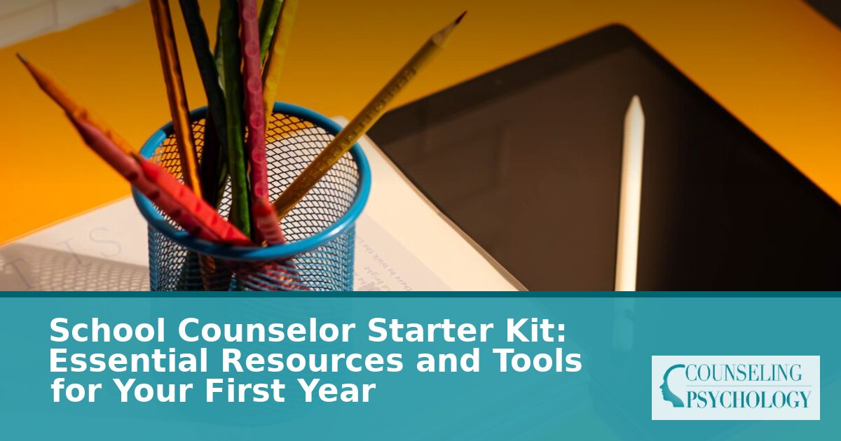 School Counselor Starter Kit: First Year Tools & Resources [2026]