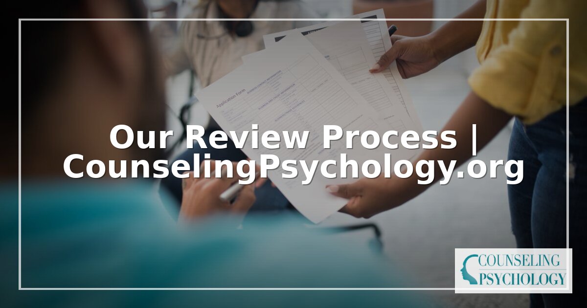 Our Review Process | CounselingPsychology.org