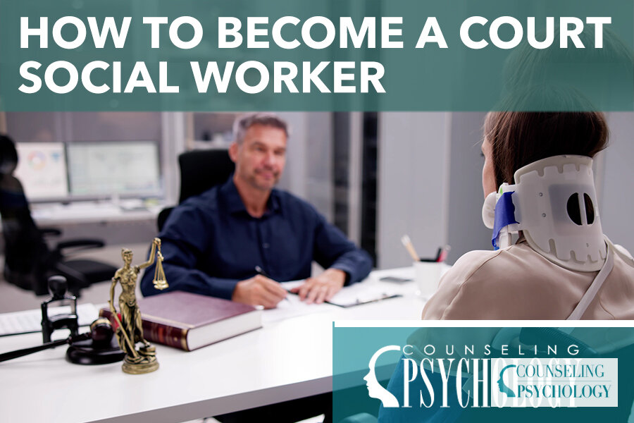 How to Become a Court Social Worker: Career & Salary Guide
