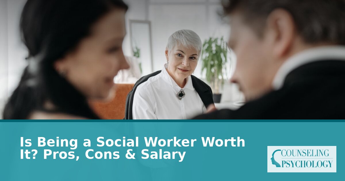 Is Being a Social Worker Worth It? Pay, Pros & Cons
