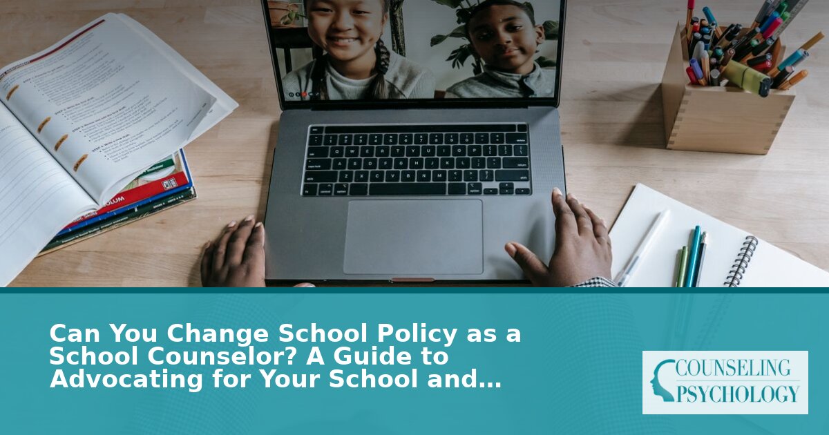 How School Counselors Can Change Policy: An Advocacy Guide