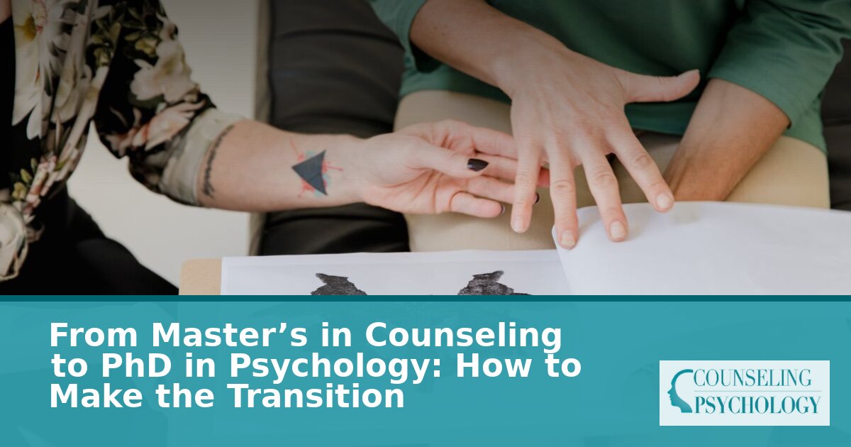 Master’s in Counseling to PhD Psychology: Transition Guide