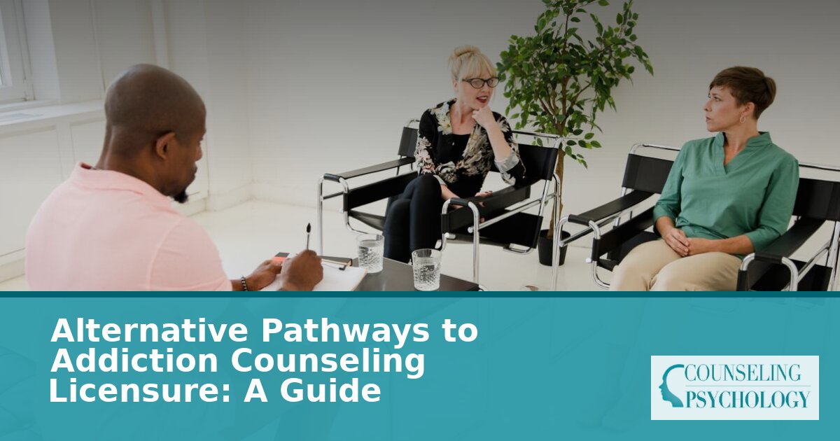 Alternative Pathways to Addiction Counseling Licensure (2026)