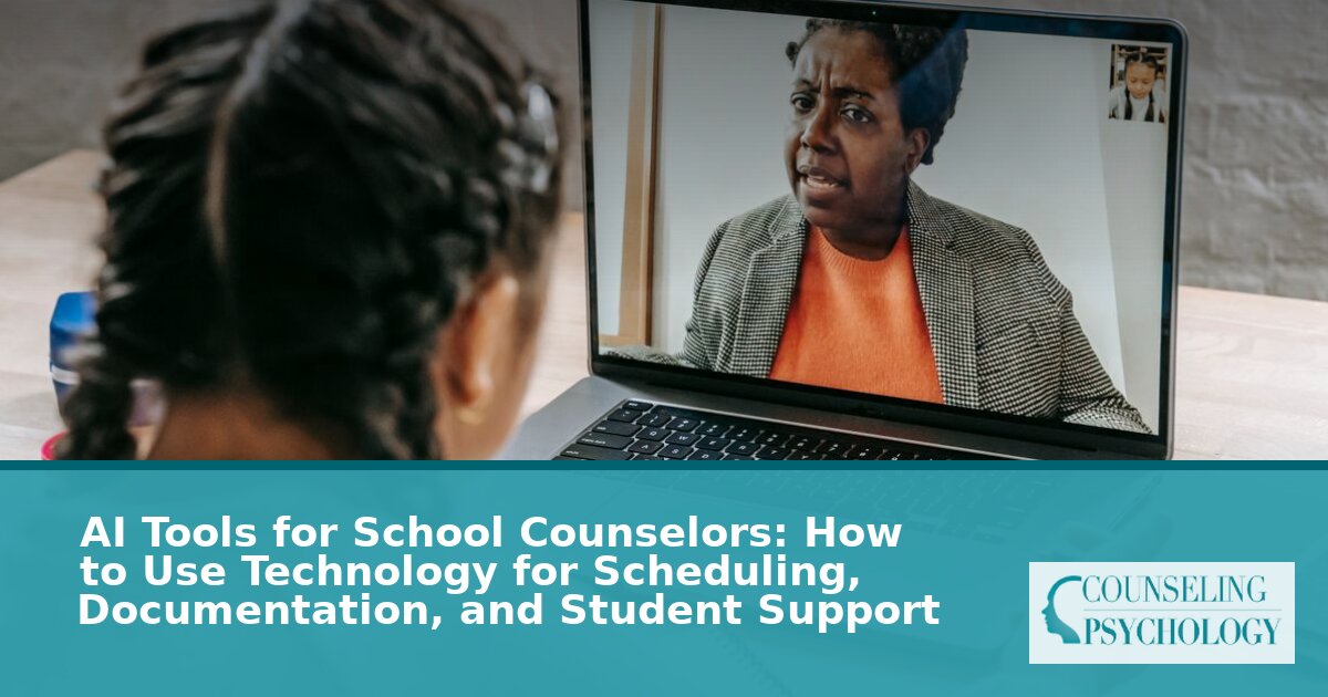 AI Tools for School Counselors: Guide to Scheduling & Student Support