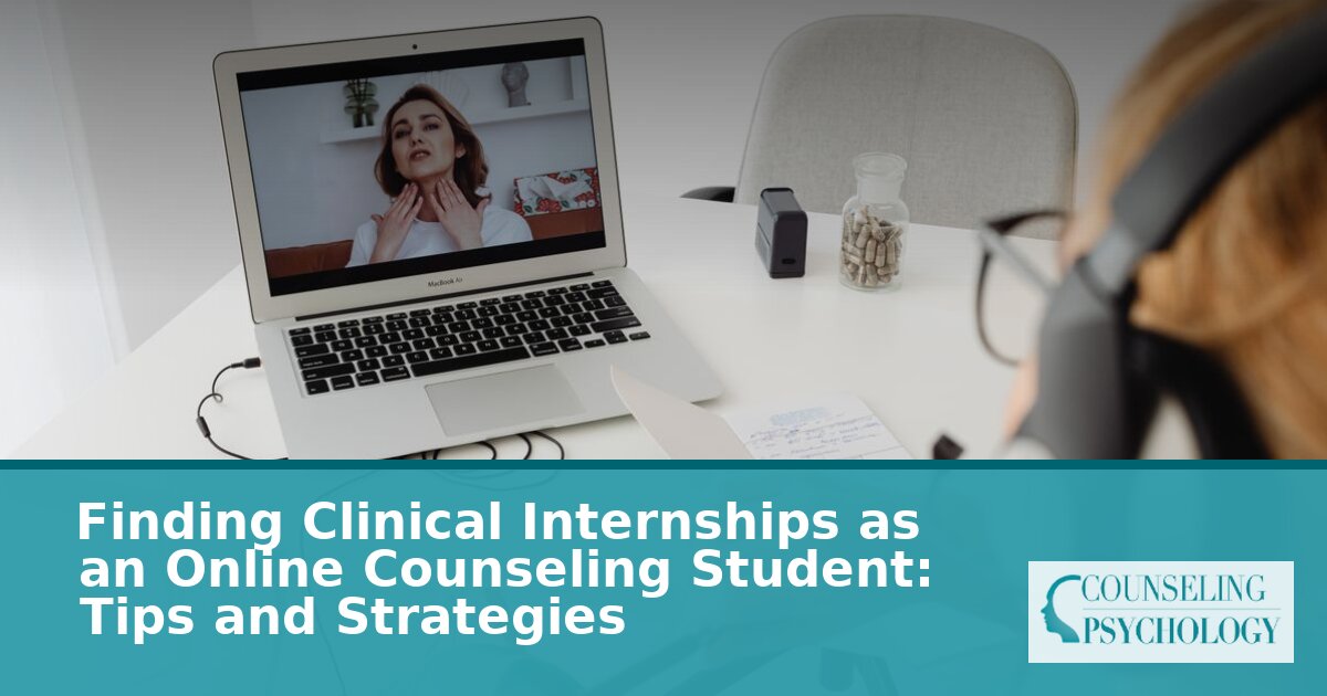 Online Counseling Internships: Your Guide to Clinical Placements