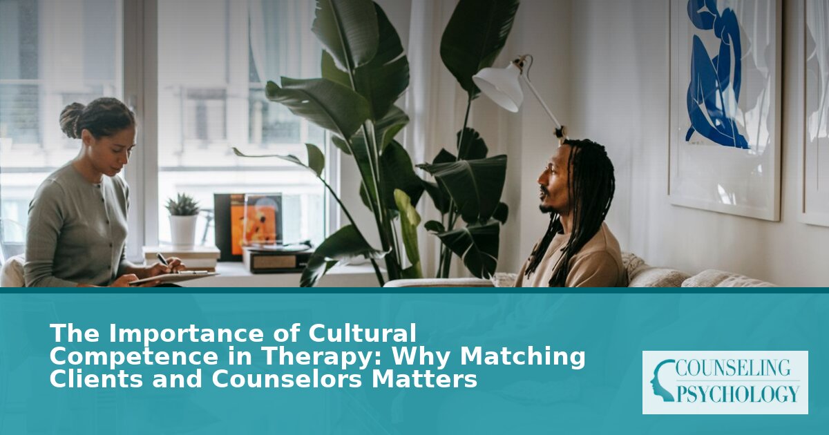 Cultural Competence in Therapy: Why Matching Clients & Counselors Matters