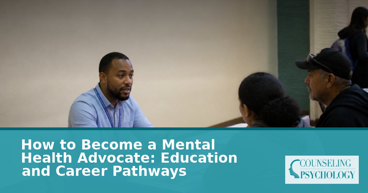 How to Become a Mental Health Advocate: Education & Career