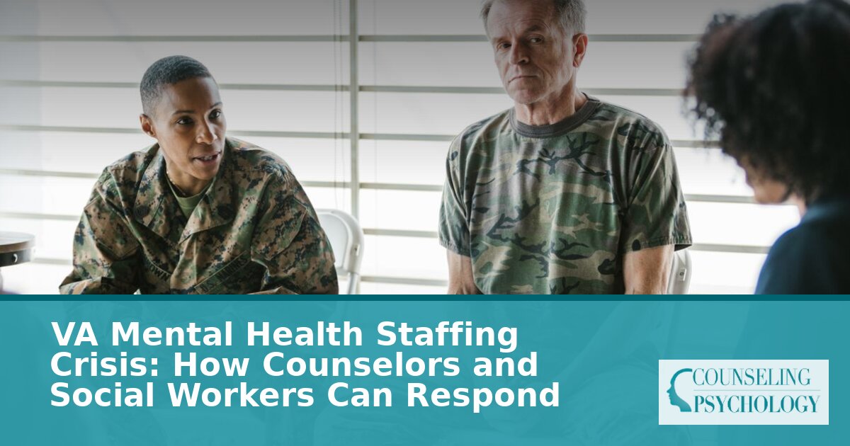 VA Mental Health Staffing Crisis: Jobs & Licensure for Counselors and Social Workers