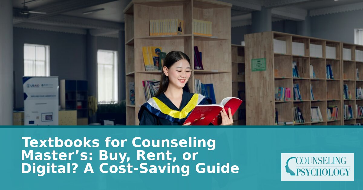 Counseling Master’s Textbooks: Buy, Rent, or Digital? (2026)