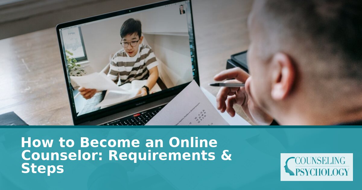 How to Become an Online Counselor: Requirements & Steps