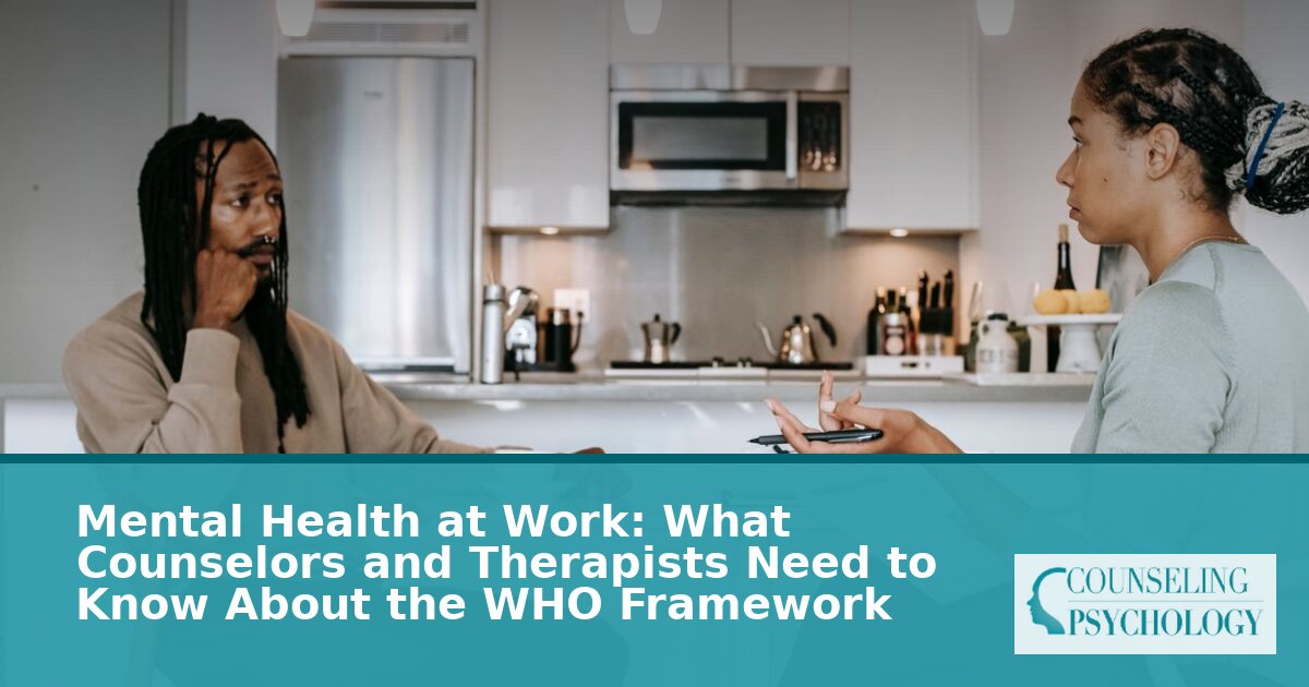 WHO Mental Health at Work Framework: A Counselor’s Guide